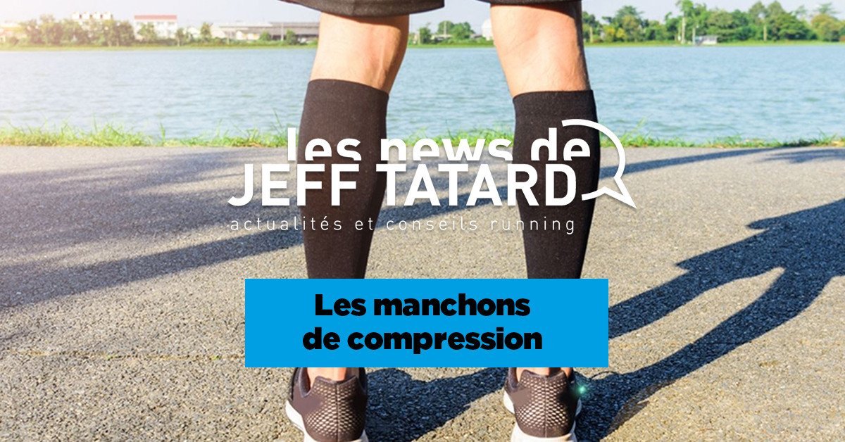 Jeff Tatard - Les manchons de compression