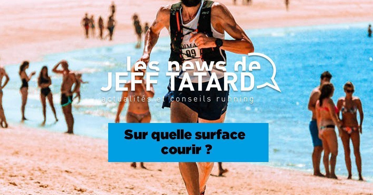 Jeff Tatard - Sur quelle surface courir ? 